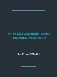 KİRA SÖZLEŞMESİNİ SONA ERDİREN NEDENLER VE DAVADA HUSUMET(2026 GÜNCEL REHBER)
