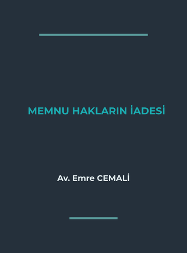 ADLİ SİCİLİN “ARŞİV” ENGELİNİ AŞMAK: YARGITAY İÇTİHATLARI IŞIĞINDA MEMNU HAKLARIN İADESİ