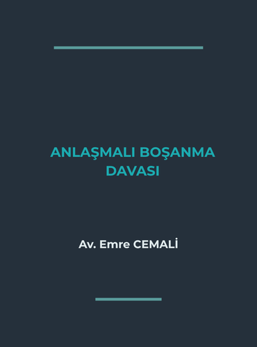 ANLAŞMALI BOŞANMA DAVASI VE BOŞANMA PROTOKOL REHBERİ (2026)