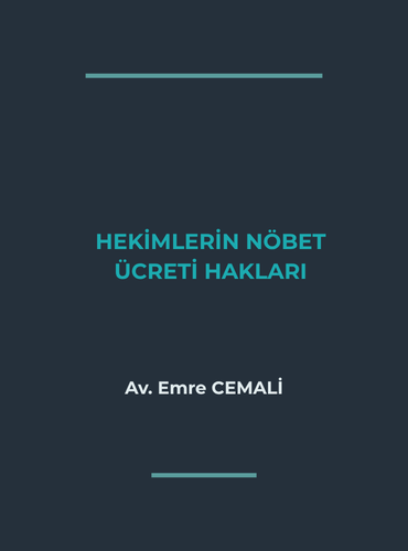 TSK BÜNYESİNDE YURT DIŞINA GÖREVLENDİRİLEN HEKİMLERİN NÖBET/ İCAP ÜCRETİ VE HARCIRAH HAKKI: EMSAL KARARLAR IŞIĞINDA DAVA REHBERİ